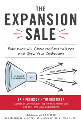 The Expansion Sale: Four Must-Win Conversations to Keep and Grow Your Customers - Peterson, Erik, and Riesterer, Tim