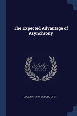 The Expected Advantage of Asynchrony - Cole, Richard, and Zajicek, Ofer