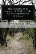 The Expedition to Borneo of H.M.S. Dido for the Suppression of Piracy