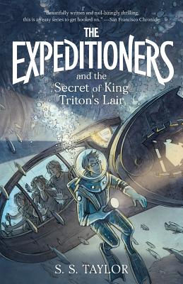 The Expeditioners and the Secret of King Triton's Lair - Taylor, S S