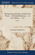 The Experienced Farmer, an Entire New Work, ... by Richard Parkinson, ... in Two Volumes. ... of 2; Volume 2