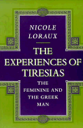 The Experiences of Tiresias: The Feminine and the Greek Man
