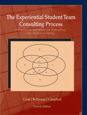 The Experiential Student Team Consulting Process: A Problem-Based Model for Consulting and Service-Learning - Cook, Ronald G, and Belliveau, Paul, and Campbell, Diane K