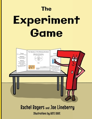 The Experiment Game - Rogers, Rachel, and Lineberry, Joe