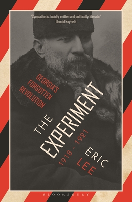 The Experiment: Georgia's Forgotten Revolution 1918-1921 - Lee, Eric