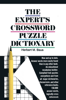 The Expert's Crossword Puzzle Dictionary - Baus, Herbert M