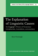 The Explanation of Linguistic Causes: Az-Zaggagi's Theory of Grammar. Introduction, translation, commentary