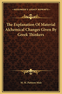 The Explanation of Material Alchemical Changes Given by Greek Thinkers