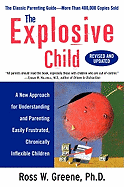 The Explosive Child: A New Approach for Understanding and Parenting Easily Frustrated, Chronically Inflexible Children