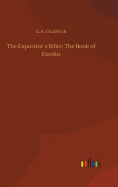 The Expositors Bible: The Book of Exodus