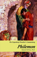 The Expository Preachers Commentary: PHILEMON: A Verse-By-Verse Commentary on The Epistle of Paul the Apostle to Philemon.