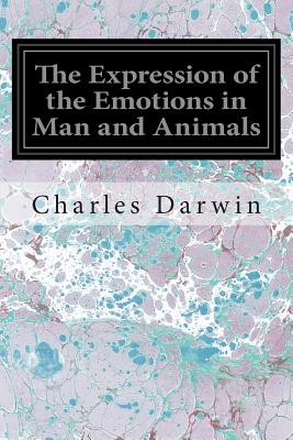 The Expression of the Emotions in Man and Animals - Darwin, Charles, Professor