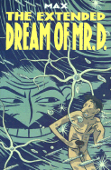 The Extended Dream of Mr. D.