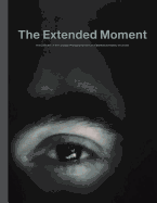 The Extended Moment: Fifty Years of Collecting Photographs at the National Gallery of Canada