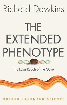 The Extended Phenotype: The Long Reach of the Gene - Dawkins, Richard