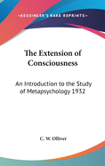 The Extension of Consciousness: An Introduction to the Study of Metapsychology 1932
