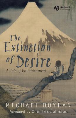 The Extinction of Desire: A Tale of Enlightenment - Boylan, Michael, Dr.
