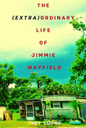 The (Extra)ordinary Life of Jimmie Mayfield