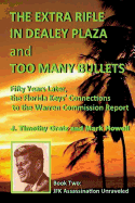 The Extra Rifle in Dealey Plaza and Too Many Bullets: Fifty Years Later, the Florida Keys' Connections to the Warren Commission Report