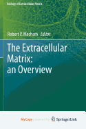 The Extracellular Matrix: An Overview