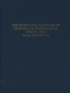 The Extramural Sanctuary of Demeter and Persephone at Cyrene, Libya, Final Reports, Volume VII: The Corinthian Pottery