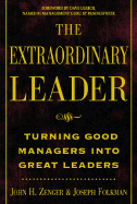 The extraordinary leader: turning good managers into great leaders