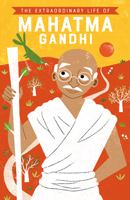 The Extraordinary Life of Mahatma Gandhi - Soundar, Chitra