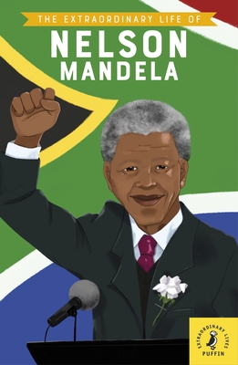 The Extraordinary Life of Nelson Mandela - Norry, E. L.