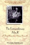 The Extraordinary Mrs. R: A Friend Remembers Eleanor Roosevelt