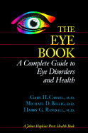 The Eye Book: A Complete Guide to Eye Disorders and Health