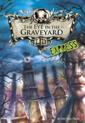 The Eye in the Graveyard - Express Edition - Dahl, Michael