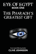 The Eye of Egypt; The Pharaoh's Greatest Gift