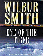 The Eye of the Tiger - Smith, Wilbur, and Anderson, Miles (Read by)