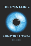 The Eyes Clinic: A Clear Vision Is Possible