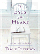 The Eyes of the Heart: Seeing God's Hand in the Everyday Moments of Life