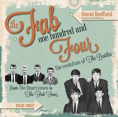 The Fab One Hundred and Four: The Evolution of the Beatles - Bedford, David