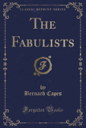 The Fabulists (Classic Reprint)
