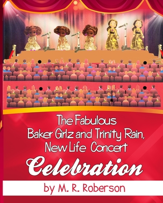 The Fabulous Baker Girlz: Trinity Rain New Life Concert Celebration Book 8 - Paul, Terry (Editor)