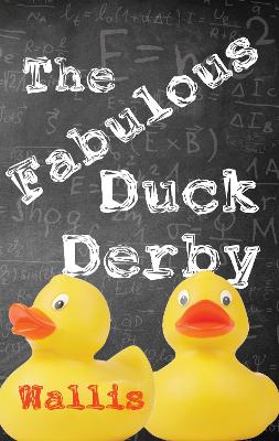 The Fabulous Duck Derby - Wallis