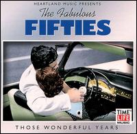 The Fabulous Fifties: Those Wonderful Years [Single Disc] - Various Artists