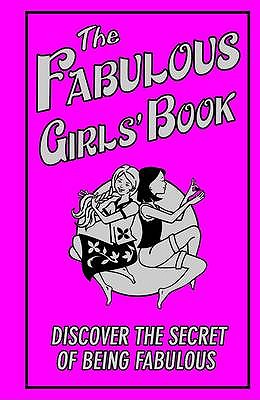 The Fabulous Girls' Book: Discover the Secret of Being Fabulous - 