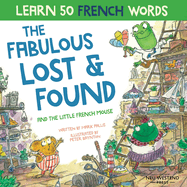The Fabulous Lost and Found and the little French mouse: heartwarming & funny bilingual children's book French English to teach French to kids