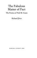 The Fabulous Matter of Fact: The Poetics of Neil M. Gunn