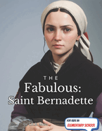 The Fabulous: Saint Bernadette