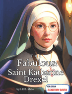 The Fabulous: Saint Katharine Drexel