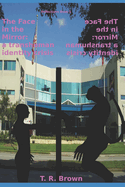 The Face in the Mirror: A Transhuman Identity Crisis