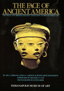 The Face of Ancient America: The Wally and Brenda Zollman Collection of Precolumbian Art - Parsons, Lee Allen, and Carlson, John B, and Joralemon, Peter David