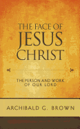 The Face of Jesus Christ: Sermons on the Person and Work of Our Lord