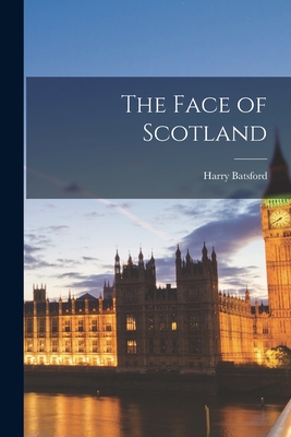 The Face of Scotland - Batsford, Harry