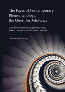 The Faces of Contemporary Phenomenology: The Quest for Relevance: Dedicated to the Memory of Jan Patocka and Roman Ingarden